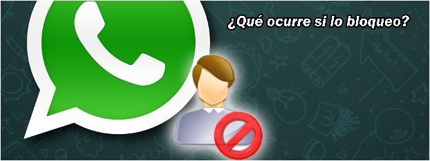 que-pasa-si-bloqueo-a-alguien-en-whatsapp